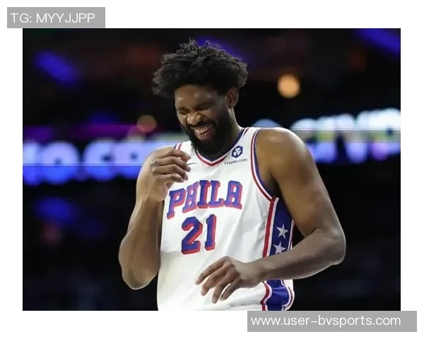 恩比德半场表现低迷仅得4分3板三分球全失状态堪忧